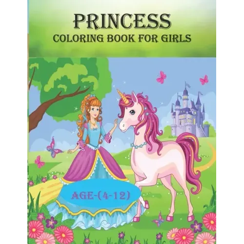 Princess coloring book for girls: 50 unique designs for girls age(4-12), creative and funny coloring book