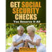 Get Social Security Checks: Everything You Need to File for Social Security Retirement, Disability, Medicare and Supplemental Security Income (Ssi