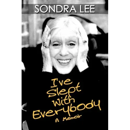 I've Slept with Everybody: A Memoir