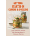 Getting Started In Canning & Pickling: 200+ Delicious Recipes For Healthy Guts & Immune System: Easy Canning Recipes