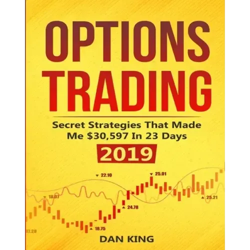 Options Trading: Secret Strategies that Made Me $30,597 in 23 Days 2019 - How do you start as a beginner in options trading and profit