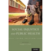 Social Injustice and Public Health