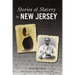 Stories of Slavery in New Jersey