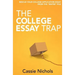 The College Essay Trap: Rescue your college application essay from the "maybe" pile