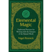 Elemental Magic: Traditional Practices for Working with the Energies of the Natural World