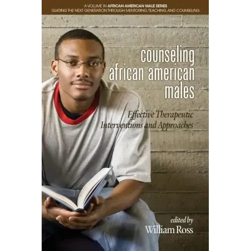 Counseling African American Males: Effective Therapeutic Interventions and Approaches