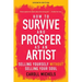 How to Survive and Prosper as an Artist: Selling Yourself Without Selling Your Soul (Seventh Edition)