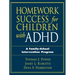 Homework Success for Children with ADHD: A Family-School Intervention Program