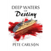 Deep Waters of Destiny