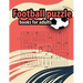 Football Puzzle books for adults: Amazing Gift For Adult Football Fans and Clever Children