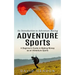 Adventure Sports: An Introduction to Adventure Racing (A Beginner's Guide to Making Money as an Adventure Sports)