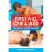 First Aid, CPR & AED: In Adult, Child, Infant