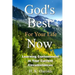 God's Best For Your Life Now: Learning To Be Content In Your Current Circumstances