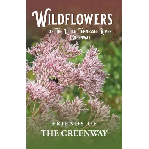 Wildflowers of The Little Tennessee River Greenway