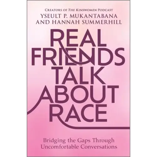 Real Friends Talk about Race: Bridging the Gaps Through Uncomfortable Conversations