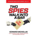 Two Spies Walk Into A Bar