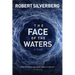 The Face of the Waters