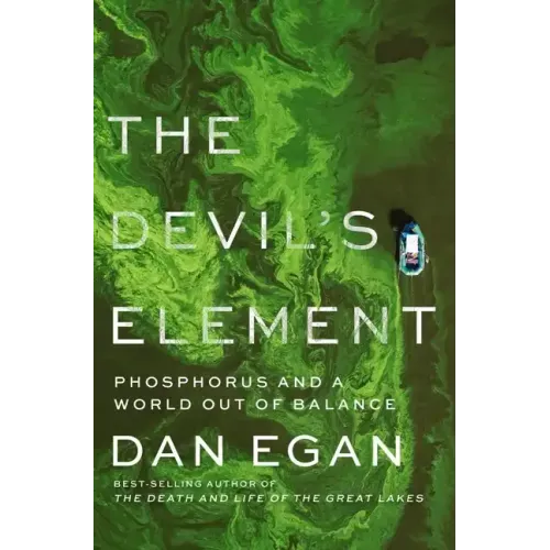 The Devil's Element: Phosphorus and a World Out of Balance