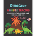 Dinosaur Number tracing for Preschoolers and kids Ages 3-5: Lots of fun learning numbers 0-10 in Dinosaur, Jurassic theme work book for Dinosaur Lover