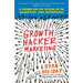 Growth Hacker Marketing: A Primer on the Future of Pr, Marketing, and Advertising