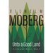 Unto a Good Land: The Emigrant Novels: Book II