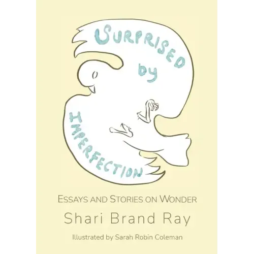 Surprised by Imperfection: Essays and Stories on Wonder