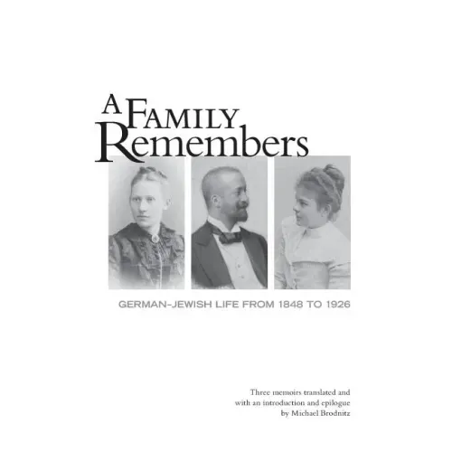 A Family Remembers: German-Jewish Life from 1848 to 1926