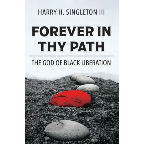 Forever in Thy Path: The God of Black Liberation