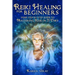 Reiki Healing for Beginners: Your Step-by-Step Guide to Mastering Reiki in 21 Days