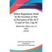 Militia Regulations Made by the Secretary at War in Pursuance of the ACT 15 and 16 Vict. Cap 50: Dated, War Office, July 15, 1853 (1854)
