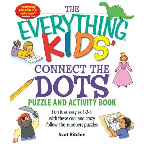 The Everything Kids' Connect the Dots Puzzle and Activity Book: Fun Is as Easy as 1-2-3 with These Cool and Crazy Follow-The-Numbers Puzzles