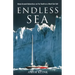 Endless Sea: Alone Around Antarctica--As Far South as a Boat Can Sail