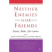 Neither Enemies Nor Friends: Latinos, Blacks, Afro-Latinos