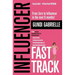 Influencer Fast Track: From Zero to Influencer in the next 6 Months!: 10X Your Marketing & Branding for Coaches, Consultants, Professionals &
