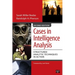 Cases in Intelligence Analysis: Structured Analytic Techniques in Action