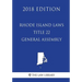 Rhode Island Laws - Title 22 - General Assembly (2018 Edition)
