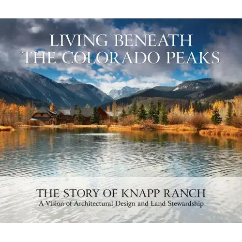 Living Beneath the Colorado Peaks: The Story of Knapp Ranch