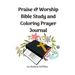 Praise & Worship Bible Study and Coloring Prayer Journal