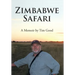 Zimbabwe Safari: A Memoir by Tim Good