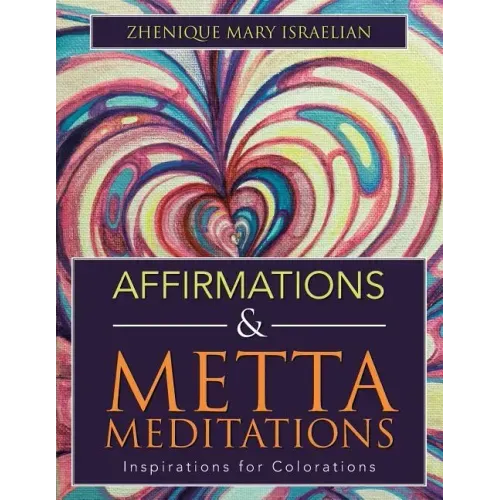 Affirmations & Metta Meditations: Inspirations for Colorations