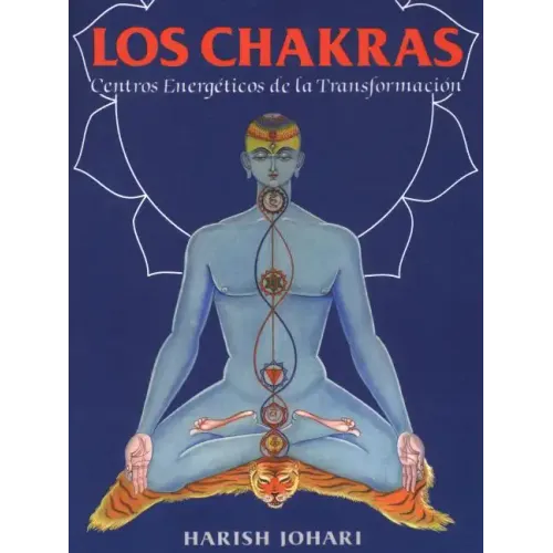 Los Chakras: Centros Energéticos de la Transformación