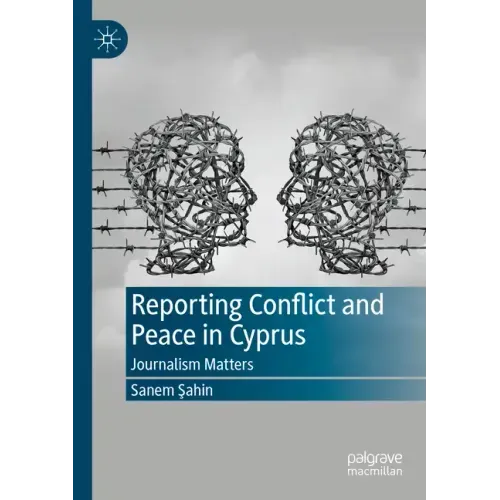 Reporting Conflict and Peace in Cyprus: Journalism Matters