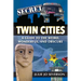 Secret Twin Cities: A Guide to the Weird, Wonderful, and Obscure