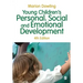 Young Children's Personal, Social and Emotional Development