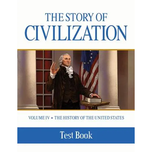 The Story of Civilization: Vol. 4 - The History of the United States One Nation Under God