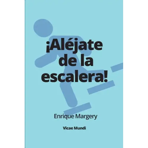 ¡Aléjate de la escalera!