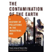 The Contamination of the Earth: A History of Pollutions in the Industrial Age