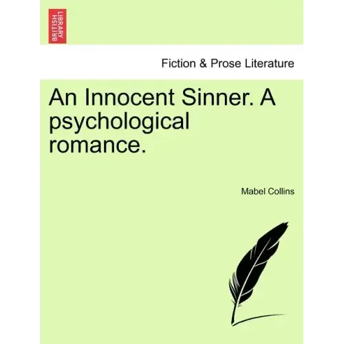 An Innocent Sinner. a Ssychological Romance: Volume III of III