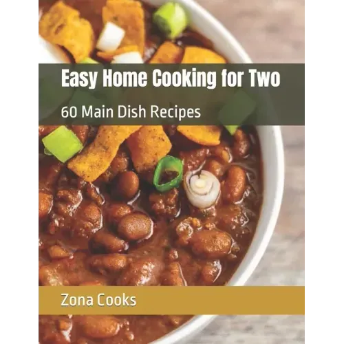 Easy Home Cooking for Two: 60 Main Dish Recipes