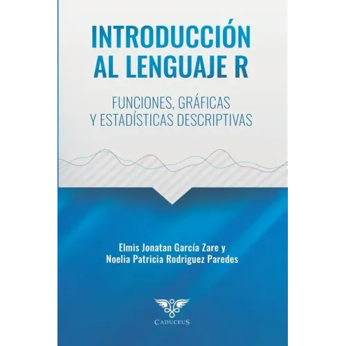 Introducción al lenguaje R: Funciones, gráficas y estadísticas descriptivas